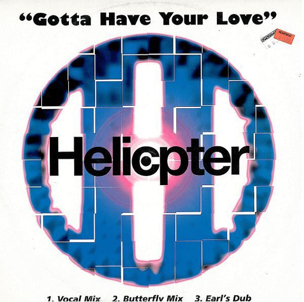 Helicopter - Gotta Have Your Love - 12" Single - Preowned