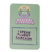 Speak Fluent Sarcasm Pin - DD Music Geek