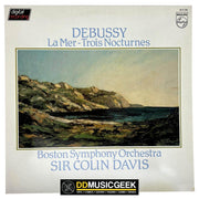 Debussy* – Boston Symphony Orchestra, Sir Colin Davis: La Mer / Trois Nocturnes (LP) - DD Music Geek