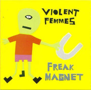 Violent Femmes: Freak Magnet (CD, Album) - DD Music Geek