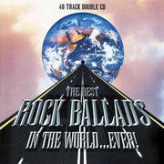 Various: The Best Rock Ballads In The World...Ever! (2xCD, Comp) - DD Music Geek