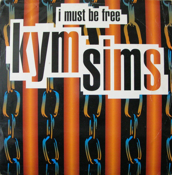 Kym Sims - I Must Be Free - 12" Single - Preowned