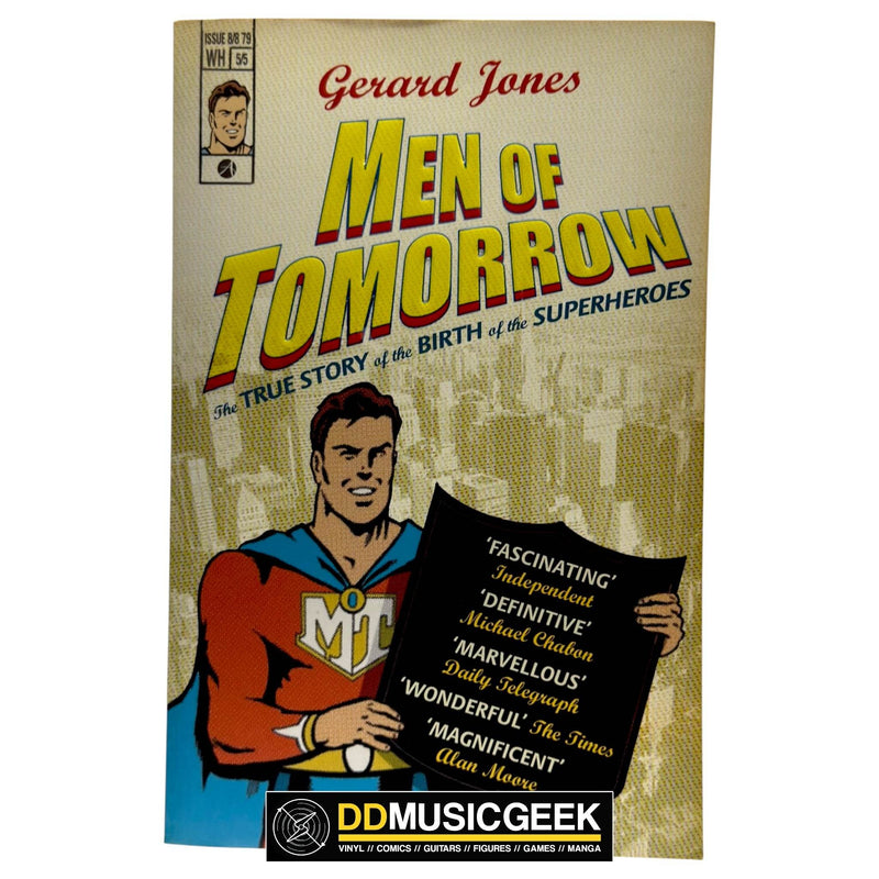 Men of Tomorrow: Geeks, Gangsters, and the Birth of the Comic Book by Gerard Jones - DD Music Geek