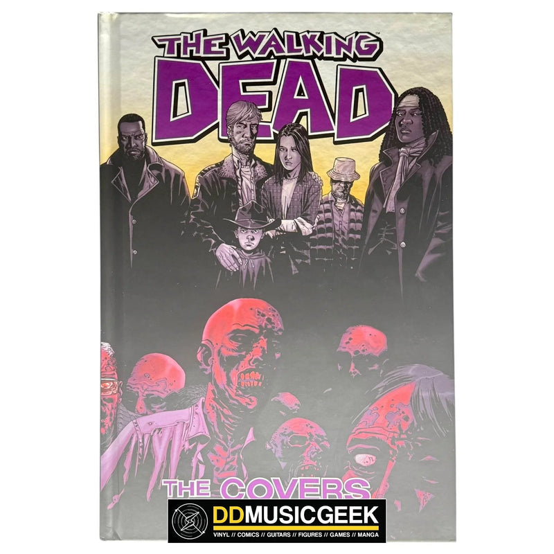 The Walking Dead: The Covers Volume 1 by Robert Kirkman, Tony Moore, Charlie Adlard, Cliff Rathburn - DD Music Geek