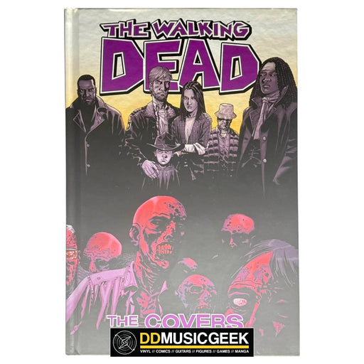 The Walking Dead: The Covers Volume 1 by Robert Kirkman, Tony Moore, Charlie Adlard, Cliff Rathburn - DD Music Geek