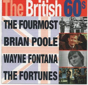 The Fourmost, Brian Poole, Wayne Fontana, The Fortunes: The British 60s (CD, Comp) - DD Music Geek