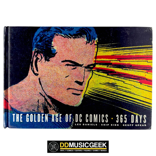 The Golden Age of DC Comics: 365 Days by Les Daniels, Chip Kidd, Geoff Spear - DD Music Geek