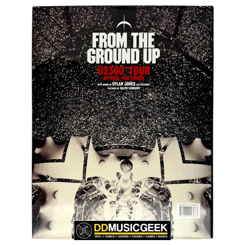 From the Ground Up: U2 360° Tour Official Photobook by Dylan Jones, Paul McGuinness - DD Music Geek