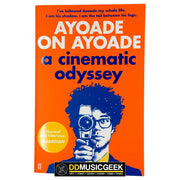 Ayoade on Ayoade: A Cinematic Odyssey by Richard Ayoade - DD Music Geek
