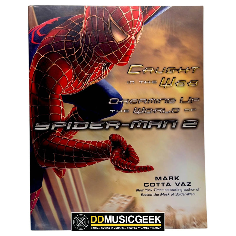 Caught in the Web : Dreaming Up the World of Spider-Man 2 by Mark Cotta Vaz - DD Music Geek
