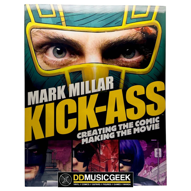 Kick-Ass: Creating the Comic, Making the Movie by Mark Millar, John Romita Jr., Jane Goldman, Matthew Vaughn - DD Music Geek