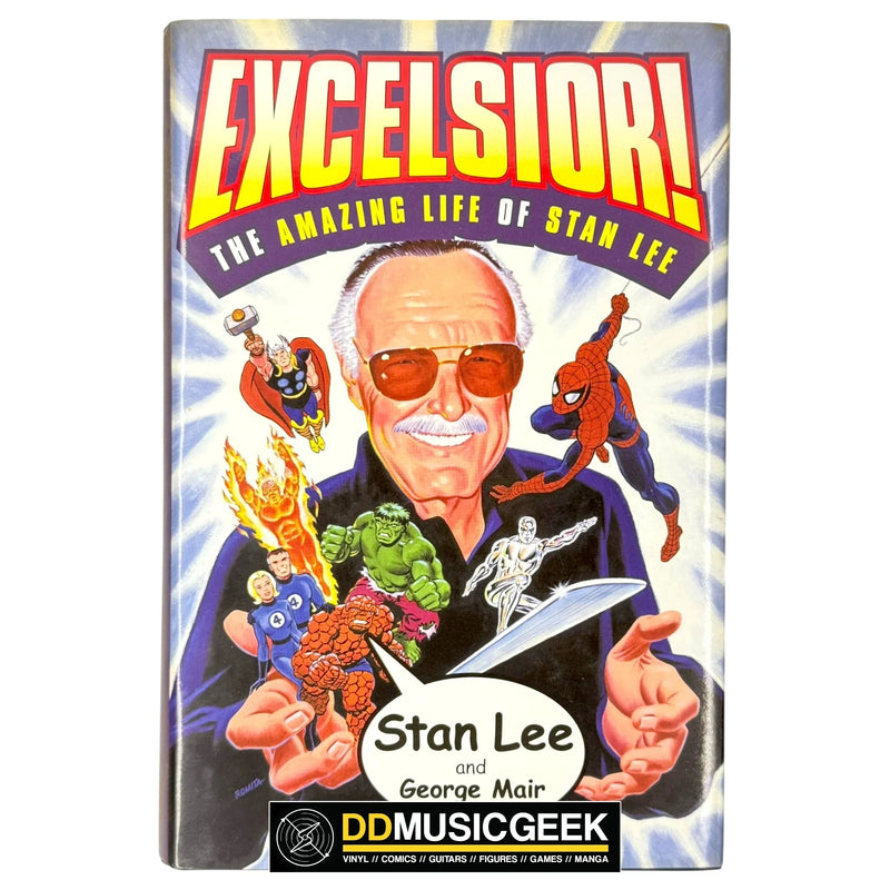 Excelsior! The Amazing Life of Stan Lee: The Creator of "X-Men", "Spider-Man", "Incredible Hulk", "Silver Surfer", and "The Fantastic Four" by Stan Lee