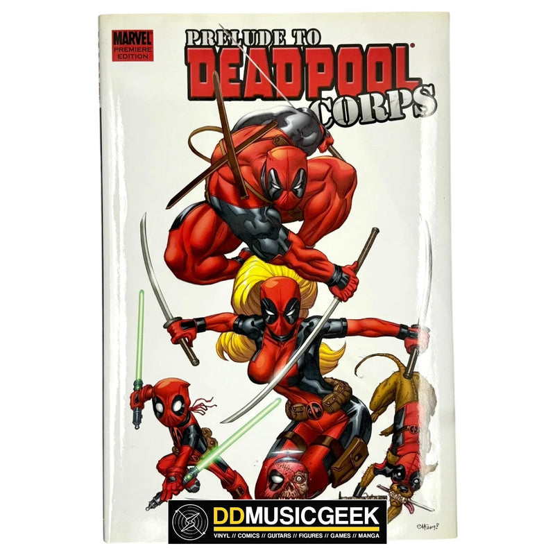 Deadpool Corps Prelude: Premiere Edition by Victor Gischler, Rob Liefeld, Whilce Portacio, Jaime Mendoza, Philip Bond - DD Music Geek