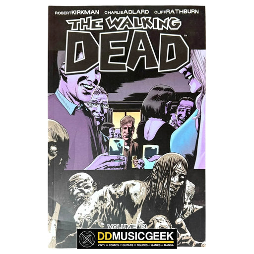 The Walking Dead, Vol. 13: Too Far Gone by Robert Kirkman, Charlie Adlard, Cliff Rathburn - DD Music Geek