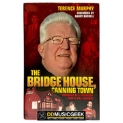 The Bridge House, Canning Town: Memories of a Legendary Rock and Roll Hangout by Terence Murphy - DD Music Geek