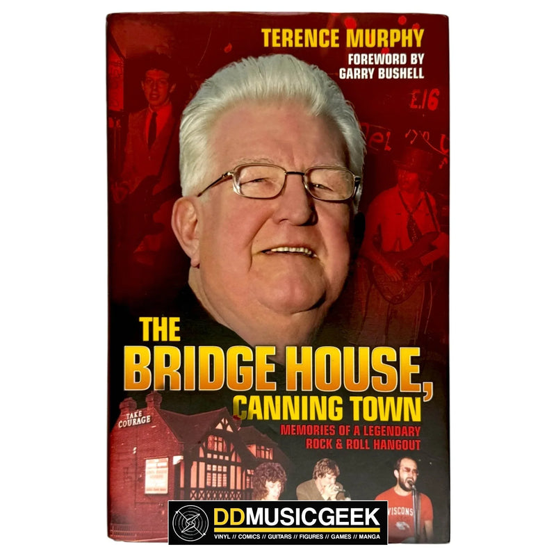 The Bridge House, Canning Town: Memories of a Legendary Rock and Roll Hangout by Terence Murphy - DD Music Geek