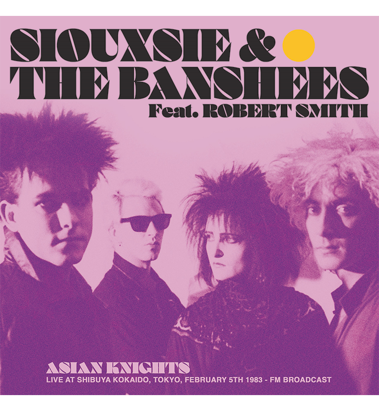 Siouxsie and the Banshees feat. Robert Smith – Asian Knights: Live in Tokyo, 1983 (12-Inch Double-LP)