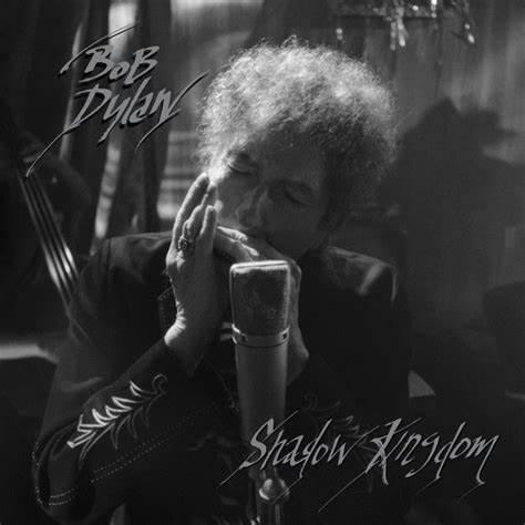 Bob Dylan: Shadow Kingdom {NEW CD} - DD Music Geek