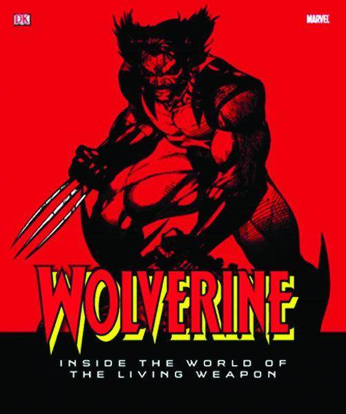 Wolverine: Inside the World of the Living Weapon by Matthew K. MANNING - DD Music Geek